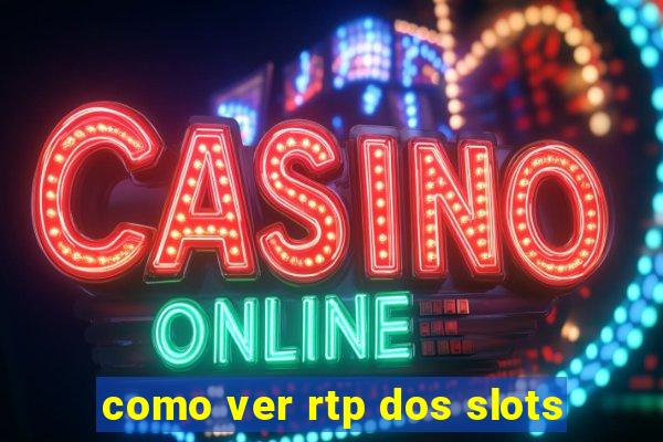 como ver rtp dos slots